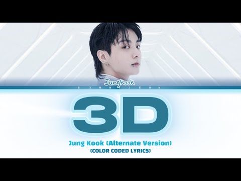 Jung Kook (정국) ‘3D (Alternate Version)’ Lyrics (Color Coded Lyrics)