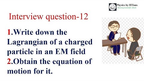 A charged particle in EM field, Derivation of Lorentz Force from its Lagrangian #Asked in interview