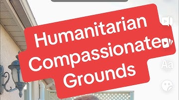 Humanitarian and Compassionate Grounds