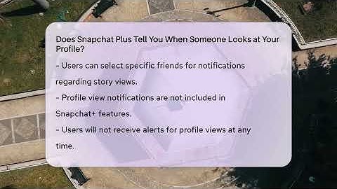 Does Snapchat Plus Tell You When Someone Looks at Your Profile? - Everyday-Networking