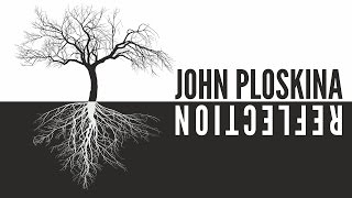 John Ploskina - Reflection