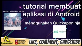 TUTORIAL LENGKAP CARA MEMBUAT APLIKASI ANDROID DARI APLIKASI QUICKAPP NINJA BY.INDRAYANTO MANULLANG