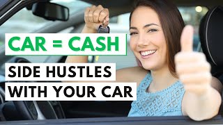 How to Make Money with Your CAR | 6 Side Hustle Ideas with your Car
