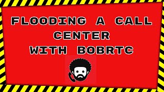 Flooding a call center with BobRTC