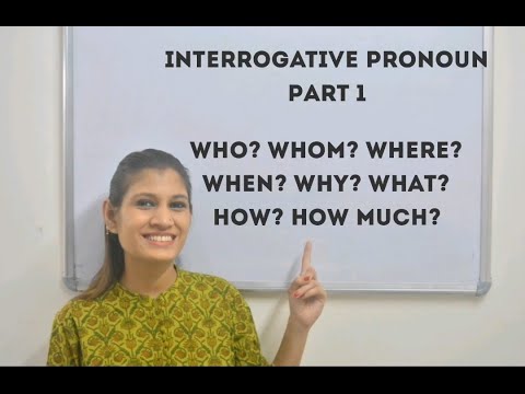 Interrogative Pronouns Part 1- प्रश्नवाचक सर्वनाम Who?, Where?, How?, Why?, How Much?, What?, When?