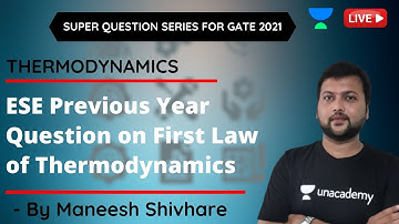 ESE Previous Year Questions on First Law of Thermodynamics | GATE & ESE 2021 | Maneesh Shivhare