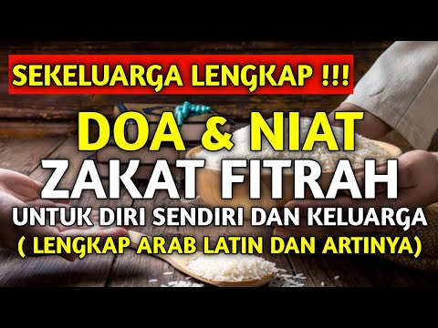 Mudah di hafal - Doa Niat Zakat Fitrah Untuk Diri Sendiri Dan Keluarga Lengkap