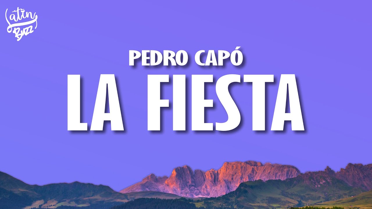 La Fiesta - música y letra de Pedro Capó