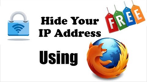How to Hide IP Address by Mozilla Firefox