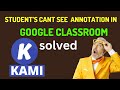 students can't see annotation in google classroom solved | google classroom marking assignments