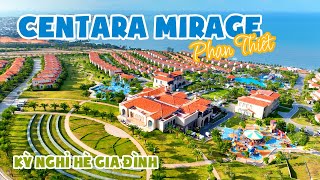 Kỳ nghỉ hè gia đình ở Centara Mirage Resort - Mũi Né Phan Thiết