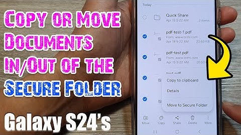 Galaxy S24/S24+/Ultra: How to Copy or Move Documents In/Out of the Secure Folder