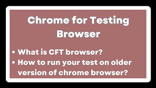 Full Chrome For Testing Browser | Run your test on older version of chrome browser without uninstalling News