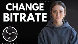 OBS Bitrate Too High or Low? Change It Step by Step