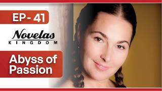 Abyss of Passion | Episode - 41 | (English Dubbed) Mexican Novela Series