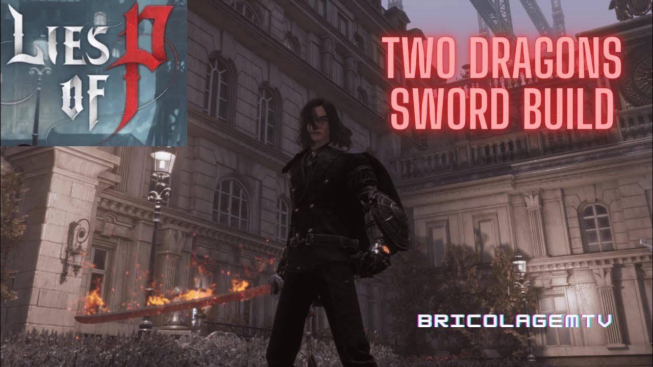 11k damage combo lies of p two dragons sword build vs andreus youtube