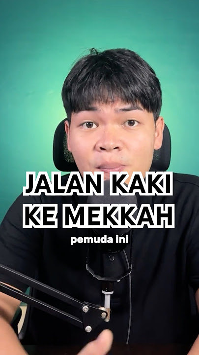 APAKAH BISA JALAN KAKI SAMPAI MEKKAH?