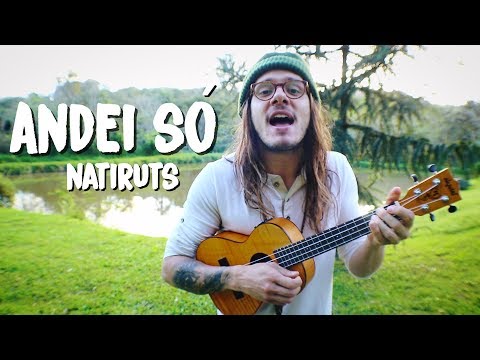 ANDEI SÓ | UKULELE COVER - NATIRUTS com cifra