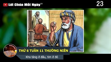 THỨ 6 TUẦN 11 THƯỜNG NIÊN Kho tàng ở đâu, tim ở đó