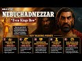 Downfall of a conceited King Nebuchadnezzar God destroyed his mind as a human being