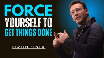 Force Yourself to Get Things Done..||The Most Powerful Speech By Simon Sinek||#inspiration