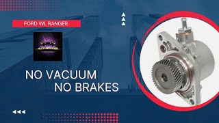 WE/WL Ford Ranger. No vacuum, No brakes