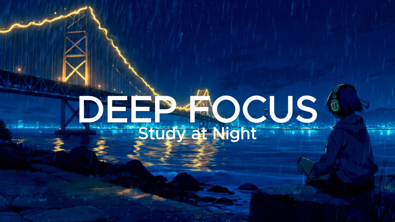 Rainy Night Lofi Jazz for Deep Focus for Study - Study All Night with Lofi Jazz