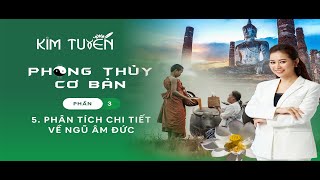 PHONG THỦY CƠ BẢN| P3.5 PHÂN TÍCH CHI TIẾT VỀ NGŨ ÂM ĐỨC.