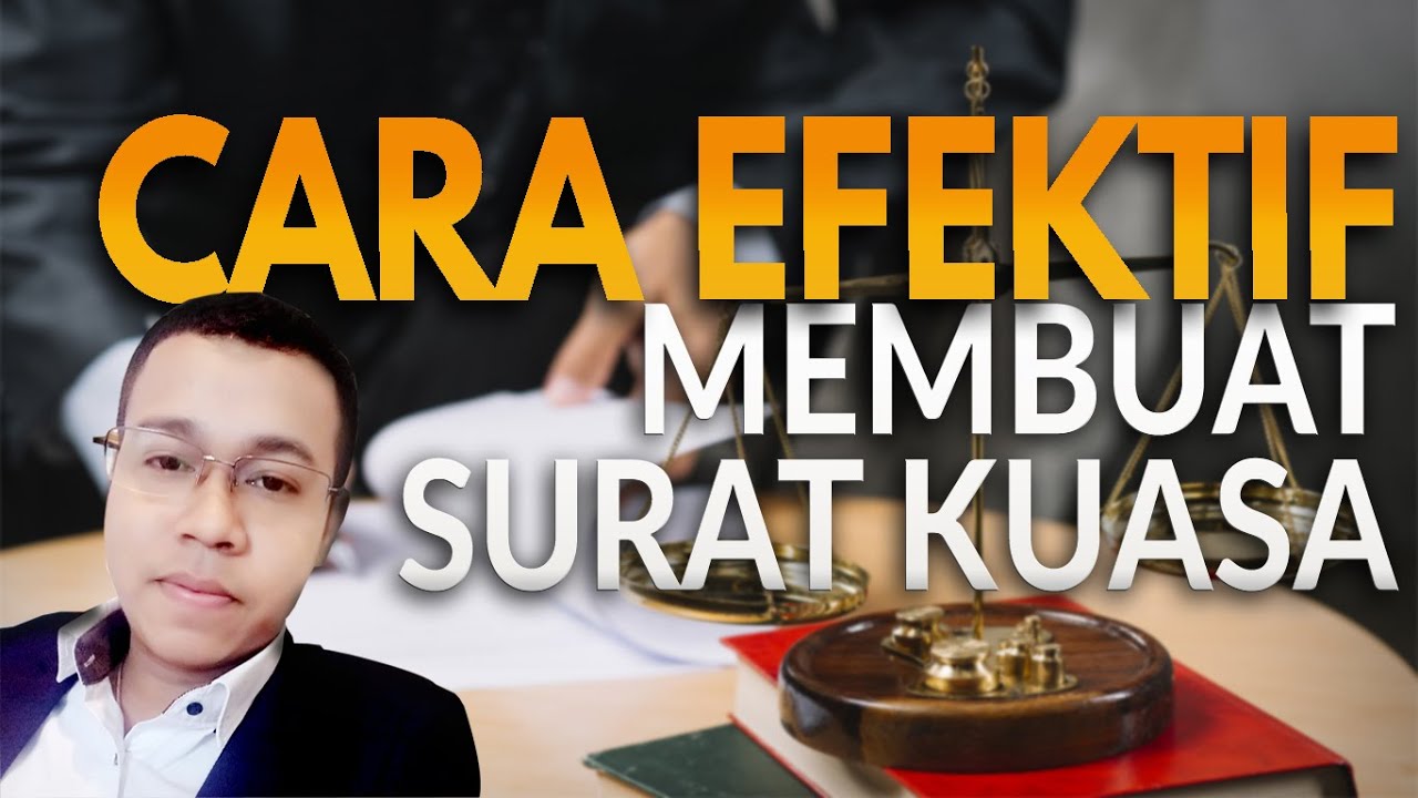 CARA EFEKTIF MEMBUAT SURAT KUASA