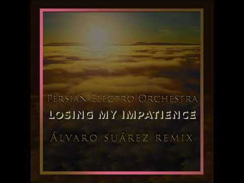 Persian Electro Orchestra - Losing My Impatience (Alvaro Suarez Remix) [Sounds Like Audio]