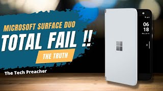 Microsoft Surface Duo Problems - Complete Failure !!! The TRUTH