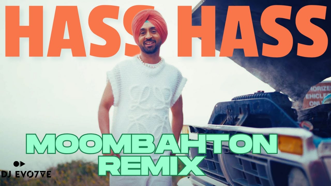 Hass Hass (Moombahton Remix) | DJ EVO7VE | Diljit X Sia | MUST WATCH PUNJABI REMIX VIDEO 2025