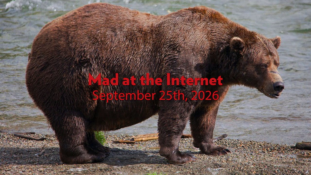 Fat Bear Week - Mad at the Internet (September 25th, 2026)