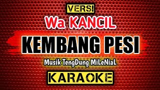 KEMBANG PESI _ KARAOKE _ Versi_Wa KANCIL _ Cover Musik. TengDung MiLeNiaL