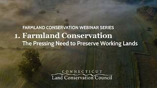 Farmland Conservation: The Pressing Need to Preserve Working Lands