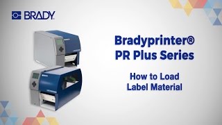 Brady PR Plus Printer Series: How To Load Label Material