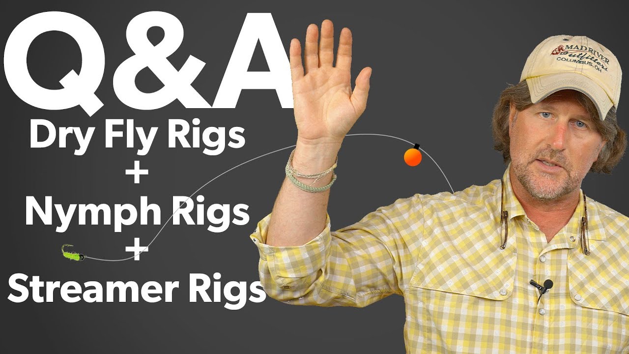 Q&A  #18 - Fly Fishing Rigs Explained 