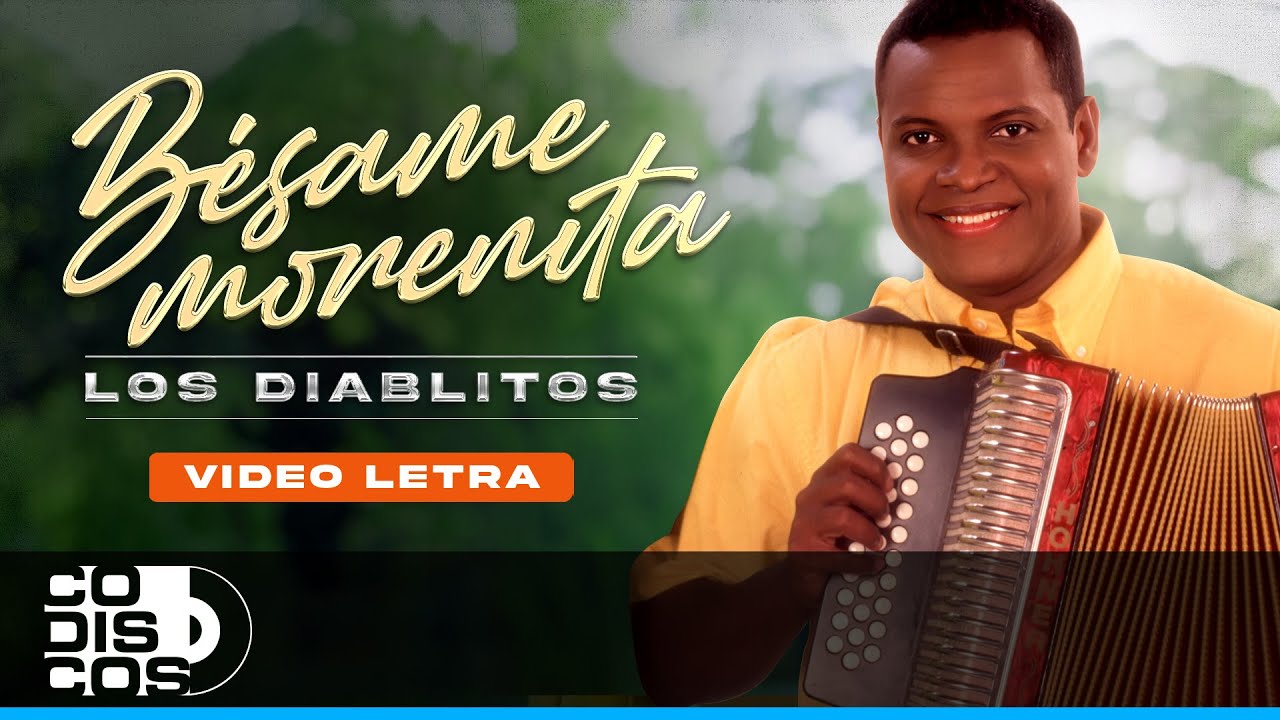 Bésame Morenita, Los Diablitos - Video Letra
