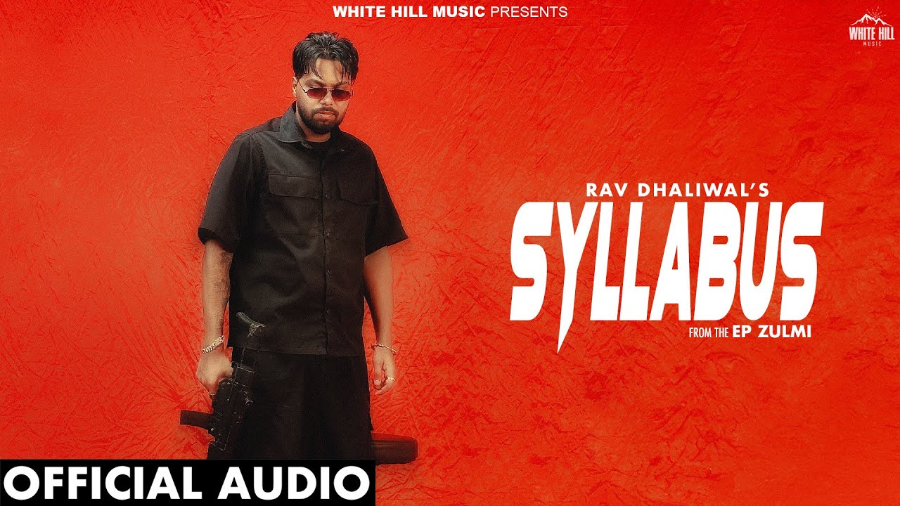 Syllabus (Official Audio) Rav Dhaliwal | Punjabi Songs 2024 | Punjabi Gane | EP Zulmi