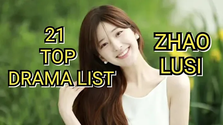 21 TOP DRAMA LIST ZHAO LUSI - DayDayNews