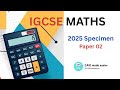 IGCSE MATHS 2025 SPECIMEN PAPER 2 SOLVED