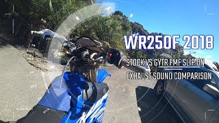 Yamaha WR250F 2018 First Ride & Compare Stock Muffler VS GYTR FMF Slip on Sound