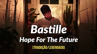 Bastille - Hope For The Future (Tradução\/Legendado)