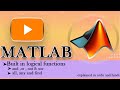 MATLAB COURSE | built in logical functions | and ,or , not and xor| all , any and find functions