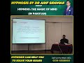 Hypnosis: The Magic of Mind | Hypnotherapy | Hypnotist | Arif Siddiqui | Mind Sciences