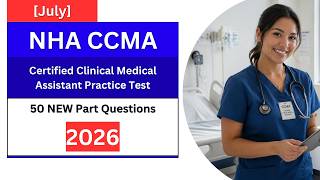 [July 2026] CCMA Practice Test | 50 NHA Certified Clinical Medical Assistant Questions