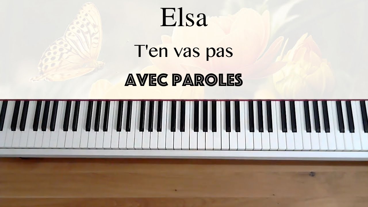 Elsa - T'en vas pas (avec paroles) - Piano - YouTube