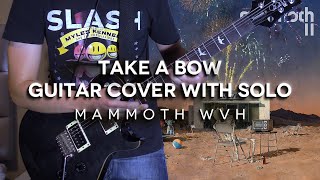 Mammoth Wvh  Take A Bow Guitar Cover With Solo tabs In Description