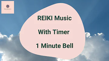 POWERFUL: Reiki music with timer 1 minute tibetan bell