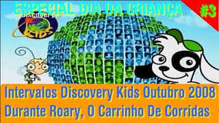 Especial Dia Da Criança Discovery Kids 2008 Comerciais Durante Roary